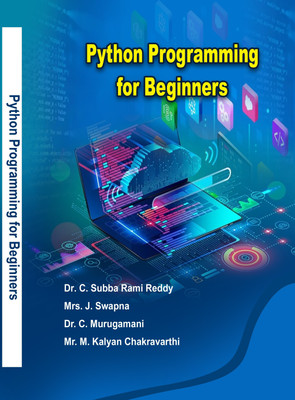 PYTHON PROGRAMMING FOR BEGINNERS(Paperback, Dr. C. SUBBA RAMI REDDY Mrs. J. SWAPNA Dr. C. MURUGAMANI Mr. M. KALYAN CHAKRAVARTHI)