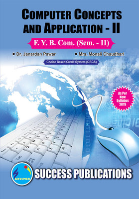 Computer Concepts and Applications - II,F.Y.B.Com Sem.-II(Paperback, Dr. Janardan Pawar,
Mrs. Monali Chaudhari)