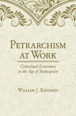 Petrarchism at Work(English, Electronic book text, Kennedy William J. Ph.D., PE)