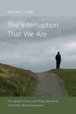 The Interruption That We Are(English, Hardcover, Hyde Michael J.)