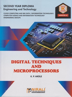 DIGITAL TECHNIQUES AND MICROPROCESSORS (313337) - MSBTE K Scheme – Semester 3 – Second Year Diploma Course In Cloud Computing and Big Data, Information Technology, Computer Science and Information Technology(Paperback, K. P. AKOLE) DIGITAL TECHNIQUES AND MICROPROCESSORS (313337) - MSBTE K Scheme – Semester 3 – Second Year Diploma Course In Cloud Computing and Big Data, Information Technology, Computer Science and Information Technology(Paperback, K. P. AKOLE)