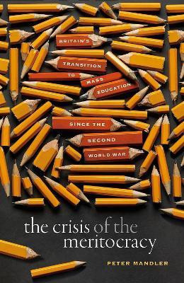 The Crisis of the Meritocracy(English, Hardcover, Mandler Peter)