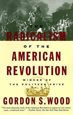 The Radicalism of the American Revolution(English, Paperback, Wood Gordon S.)