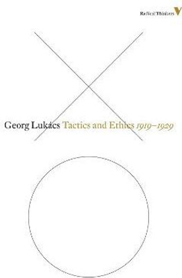 Tactics and Ethics, 1919-1929(English, Paperback, Lukacs Georg)