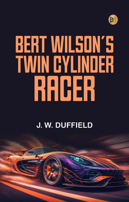 Bert Wilson's Twin Cylinder Racer(Paperback, J. W. Duffield)