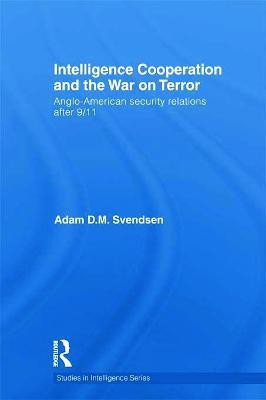 Intelligence Cooperation and the War on Terror(English, Paperback, Svendsen Adam D.M.)