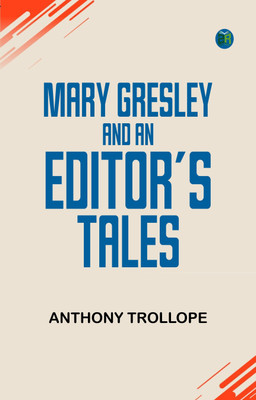Mary Gresley, and An Editor's Tales(Paperback, Anthony Trollope)