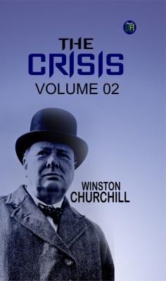 The Crisis Volume 02(Paperback, Winston Churchill)