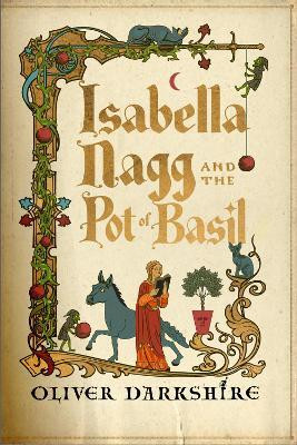Isabella Nagg and the Pot of Basil(English, Paperback, Darkshire Oliver)
