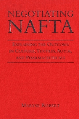 Negotiating NAFTA(English, Electronic book text, Robert Maryse)