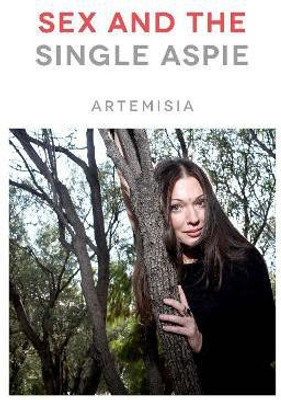 Sex and the Single Aspie(English, Electronic book text, Artemisia)