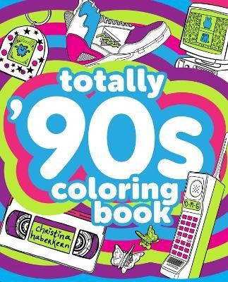 Totally '90s Coloring Book(English, Paperback, Haberkern Christina)