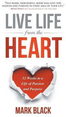 Live Life from the Heart(English, Paperback, Black Mark)