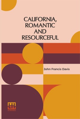 California, Romantic And Resourceful(English, Paperback, Davis John Francis)