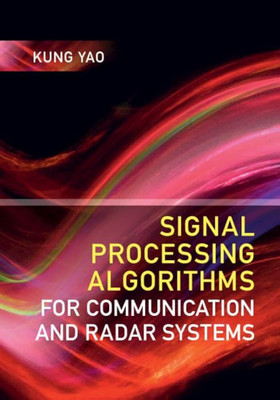 Signal Processing Algorithms for Communication and Radar Systems(English, Electronic book text, Yao Kung)