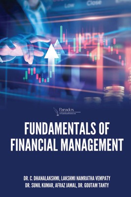 FUNDAMENTALS OF FINANCIAL MANAGEMENT(Paperback, Dr. C. Dhanalakshmi, Lakshmi Namratha Vempaty, Dr. Sunil Kumar, Afraz Jamal, Dr. Goutam Tanty)