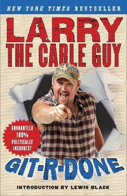 Git-R-Done(English, Paperback, Larry the Cable Guy)