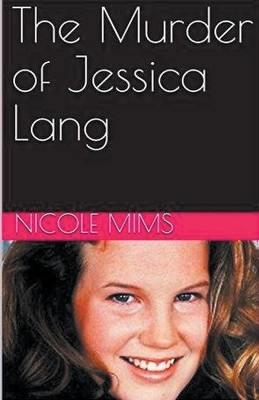 The Murder of Jessica Lang(English, Paperback, Mims Nicole)