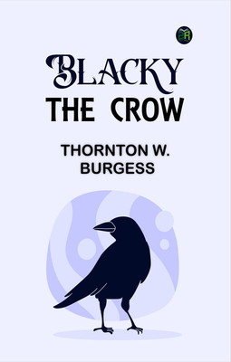 Blacky the Crow(Paperback, Thornton W. Burgess)