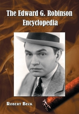 The Edward G. Robinson Encyclopedia(English, Paperback, Beck Robert)