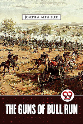The Guns of Bull Run(English, Paperback, Altsheler Joseph A.)