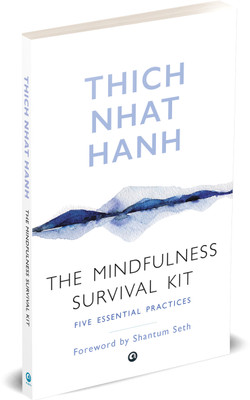 The Mindfulness Survival Kit : Five Essential Practices(Paperback, Thich Nhat Hanh)