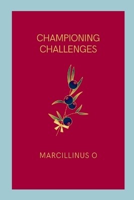 Championing Challenges(English, Paperback, O Marcillinus)