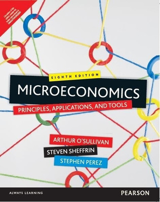 Microeconomics  - Principles, Applications and Tools 8th  Edition with 2 Disc(English, Paperback, Stephen Perez, Arthur O'Sullivan, Steven Sheffrin)