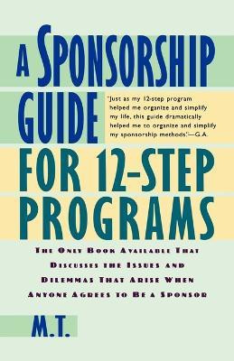 A Sponsorship Guide for 12-Step Programs(English, Paperback, Mira T)