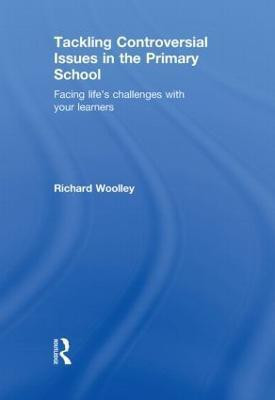 Tackling Controversial Issues in the Primary School(English, Hardcover, Woolley Richard)