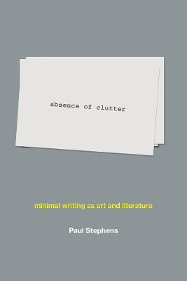 absence of clutter(English, Hardcover, Stephens Paul)