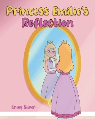Princess Emilie's Reflection(English, Paperback, Silver Craig)