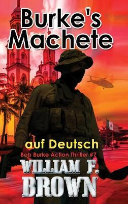 Burkes Machete, auf Deutsch(German, Hardcover, Brown William F)