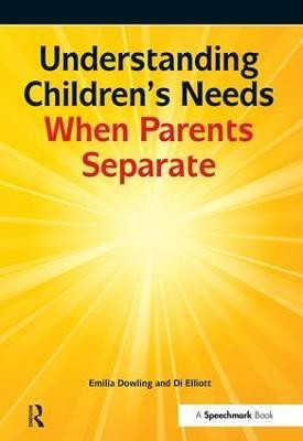 Understanding Children's Needs When Parents Separate(English, Paperback, Dowling Emilia)