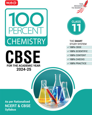 MTG 100 Percent Chemistry For Class 11 CBSE Board Exam 2024-25 | Chapter-Wise Self-evaluation Test, Theory, Diagrams & Practical Available All in One Book | As Per Rationalised NCERT & CBSE Syllabus(English, Paperback, MTG Editorial Board)