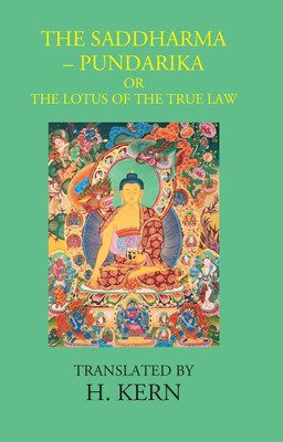 THE SADDHARMA-PUNDARIKA OR THE LOTUS OF THE TRUE LAW(Paperback, Translated By H. Kern)