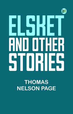 Elsket and Other Stories(Paperback, Thomas Nelson Page)