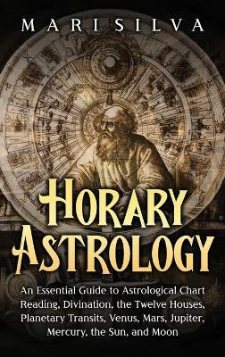 Horary Astrology(English, Hardcover, Silva Mari)