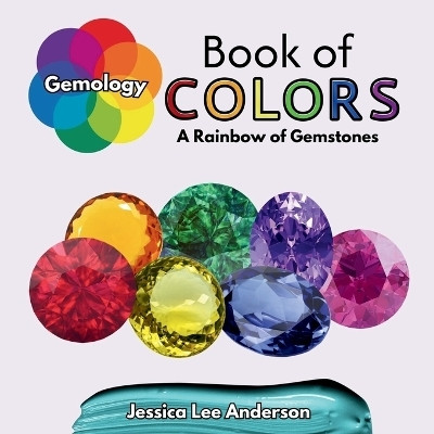 Gemology Book of Colors(English, Paperback, Anderson Jessica Lee)
