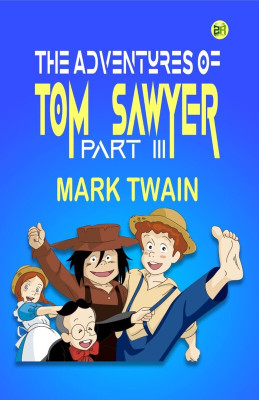 The Adventures of Tom Sawyer, Part III(Paperback, Mark Twain)