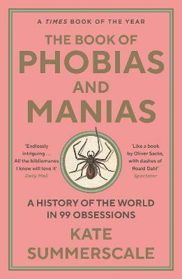 The Book of Phobias and Manias(English, Paperback, Summerscale Kate)