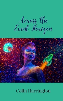Across the Event Horizon(English, Paperback, Harrington Colin)