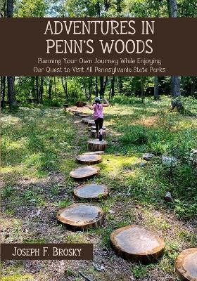 Adventures in Penn's Woods(English, Paperback, Brosky Joseph F)