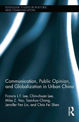 Communication, Public Opinion, and Globalization in Urban China(English, Hardcover, Lee Francis L.F.)