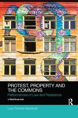 Protest, Property and the Commons(English, Paperback, Finchett-Maddock Lucy)