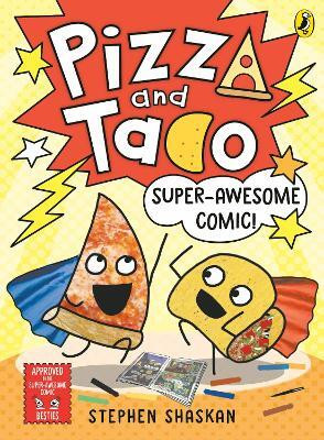 Pizza and Taco: Super-Awesome Comic!(English, Paperback, Shaskan Stephen)