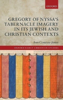 Gregory of Nyssa's Tabernacle Imagery in Its Jewish and Christian Contexts(English, Hardcover, Conway-Jones Ann)