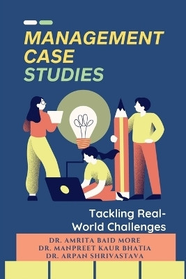 Management Case Studies(English, Paperback, Dr. Amrita Baid More)