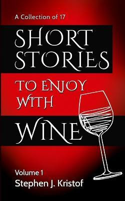 Short Stories to Enjoy with Wine(English, Paperback, Kristof Stephen J)