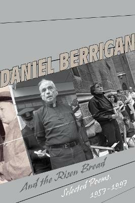 And the Risen Bread(English, Paperback, Berrigan Daniel S. J.)